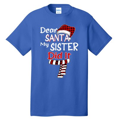 Christmas Santa Claus Red Plaid Dear Santa My Sister Did It Gift Tall T-Shirt