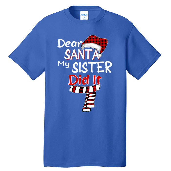 Christmas Santa Claus Red Plaid Dear Santa My Sister Did It Gift Tall T-Shirt