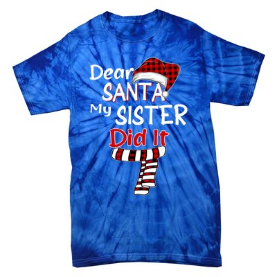 Christmas Santa Claus Red Plaid Dear Santa My Sister Did It Gift Tie-Dye T-Shirt