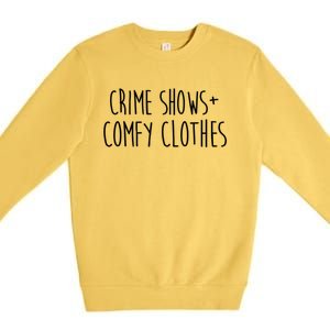 Crime Shows Comfy Clothes Murder Podcasts True Crime Fall Gift Premium Crewneck Sweatshirt