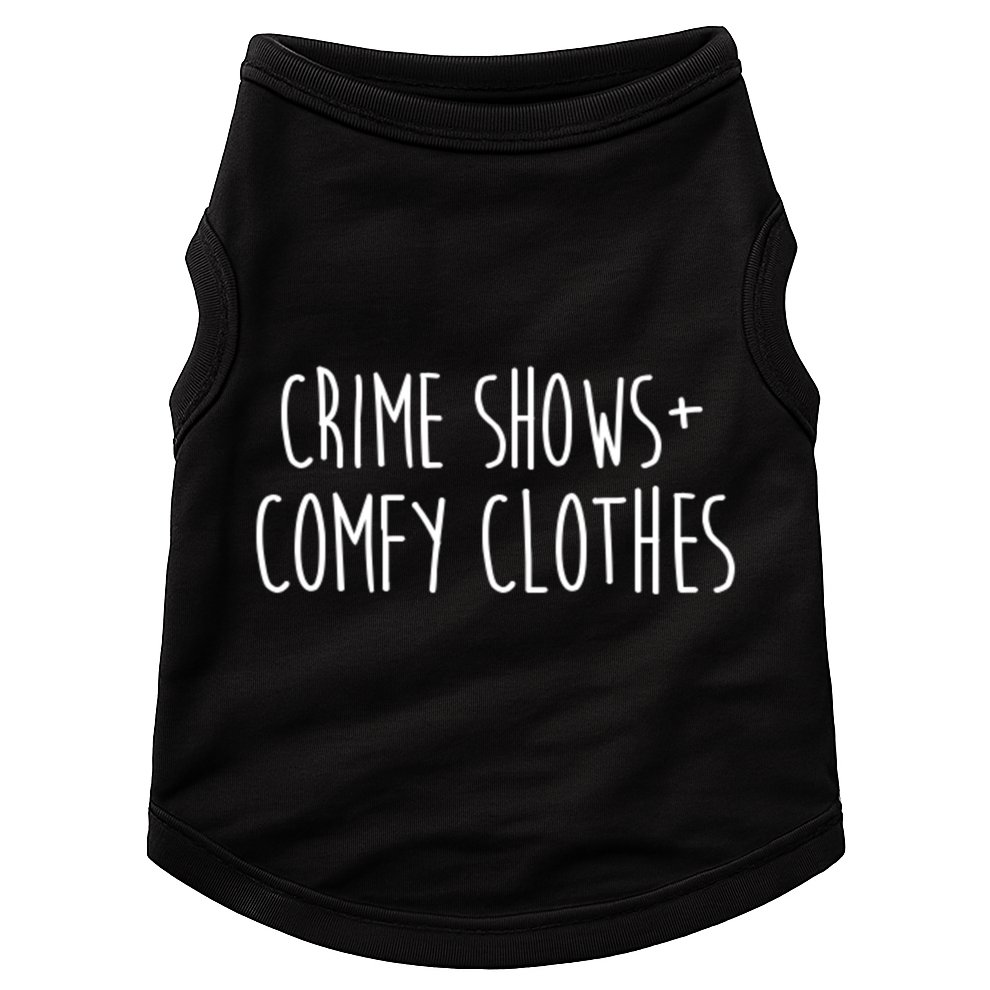 Crime Shows Comfy Clothes Murder Podcasts True Crime Fall Gift Doggie Tank