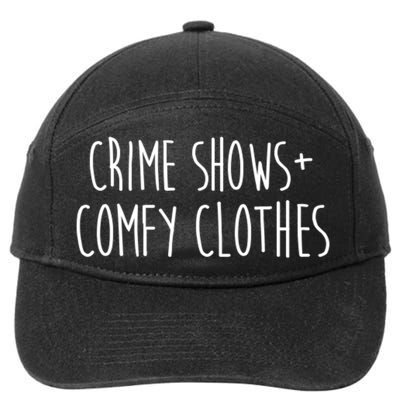 Crime Shows Comfy Clothes Murder Podcasts True Crime Fall Gift 7-Panel Snapback Hat