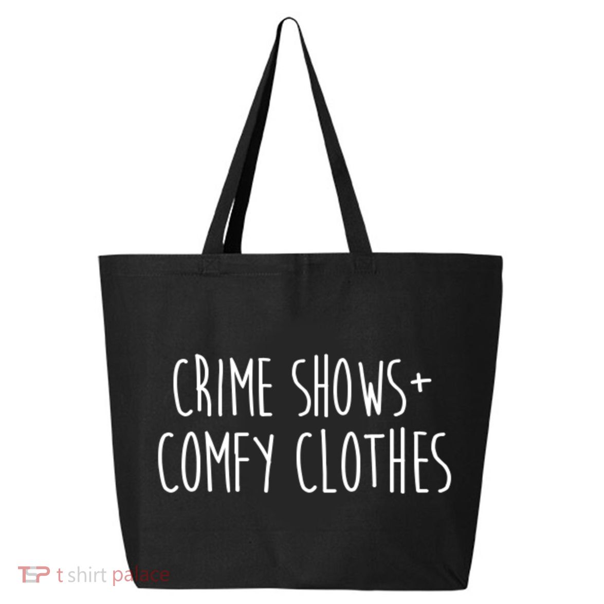 Crime Shows Comfy Clothes Murder Podcasts True Crime Fall Gift 25L Jumbo Tote