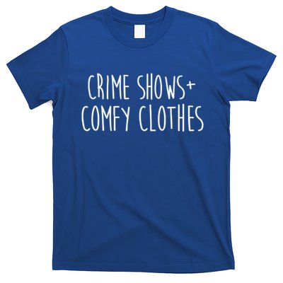 Crime Shows Comfy Clothes Murder Podcasts True Crime Fall Gift T-Shirt