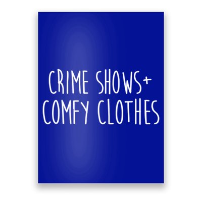 Crime Shows Comfy Clothes Murder Podcasts True Crime Fall Gift Poster