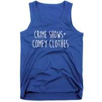 Crime Shows Comfy Clothes Murder Podcasts True Crime Fall Gift Tank Top