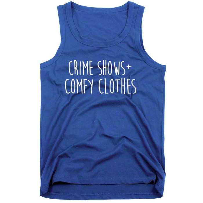 Crime Shows Comfy Clothes Murder Podcasts True Crime Fall Gift Tank Top