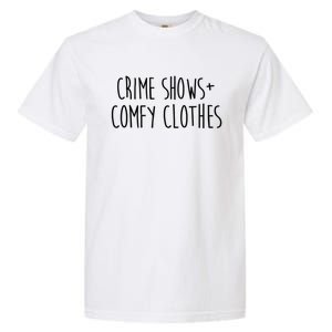 Crime Shows Comfy Clothes Murder Podcasts True Crime Fall Gift Garment-Dyed Heavyweight T-Shirt