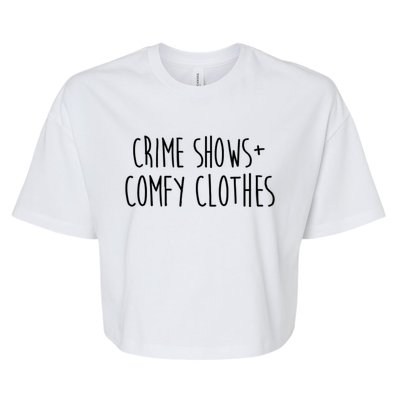 Crime Shows Comfy Clothes Murder Podcasts True Crime Fall Gift Bella+Canvas Jersey Crop Tee