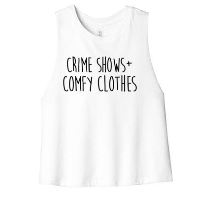 Crime Shows Comfy Clothes Murder Podcasts True Crime Fall Gift Women's Racerback Cropped Tank