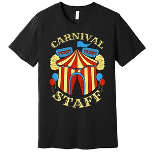 Carnival Staff Circus Event Security Ringmaster Lover Quote Premium T-Shirt