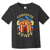Carnival Staff Circus Event Security Ringmaster Lover Quote Toddler T-Shirt