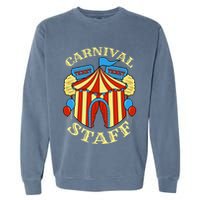 Carnival Staff Circus Event Security Ringmaster Lover Quote Garment-Dyed Sweatshirt