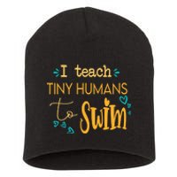 cool swim coach I teach tiny humans to swim swimming teacher Short Acrylic Beanie