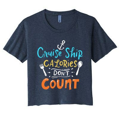 Cruise Ship Calories Don't Count Women's Crop Top Tee