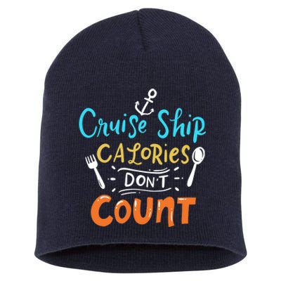 Cruise Ship Calories Don't Count Short Acrylic Beanie