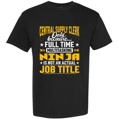 Central Supply Clerk Job Title Funny Central Supply Worker Garment-Dyed Heavyweight T-Shirt