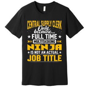 Central Supply Clerk Job Title Funny Central Supply Worker Premium T-Shirt