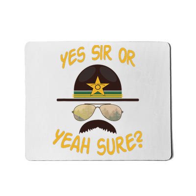 Cop Stache Cop Humor Yes Sir Or Yeah Sure Mousepad