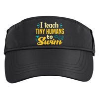 Cool Swim Coach I Teach Tiny Humans To Swim Swimming Teacher Adult Drive Performance Visor