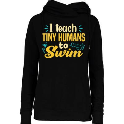 Cool Swim Coach I Teach Tiny Humans To Swim Swimming Teacher Womens Funnel Neck Pullover Hood