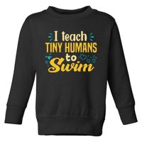 Cool Swim Coach I Teach Tiny Humans To Swim Swimming Teacher Toddler Sweatshirt