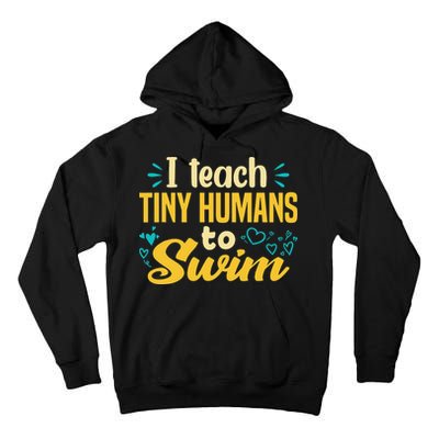 Cool Swim Coach I Teach Tiny Humans To Swim Swimming Teacher Tall Hoodie