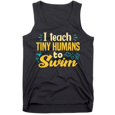 Cool Swim Coach I Teach Tiny Humans To Swim Swimming Teacher Tank Top