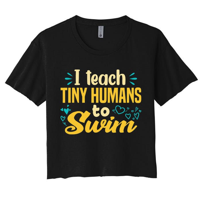 Cool Swim Coach I Teach Tiny Humans To Swim Swimming Teacher Women's Crop Top Tee