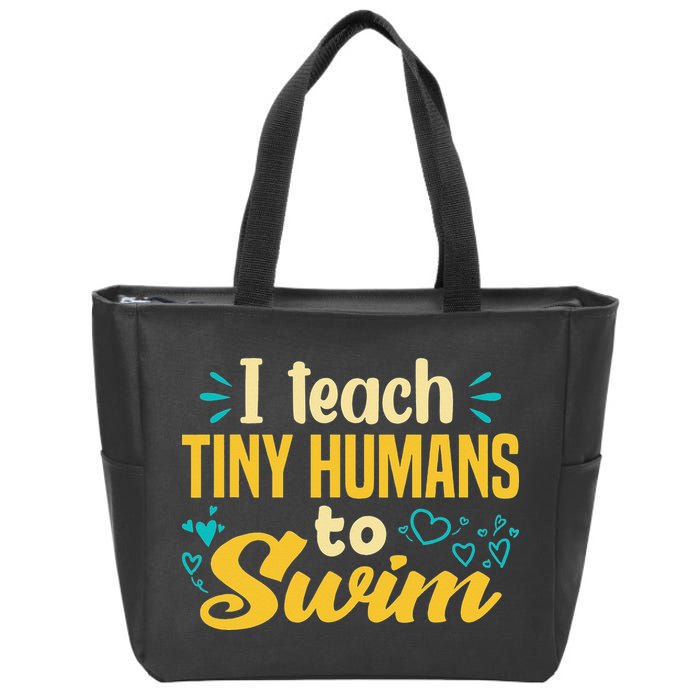 Cool Swim Coach I Teach Tiny Humans To Swim Swimming Teacher Zip Tote Bag