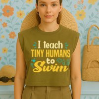 Cool Swim Coach I Teach Tiny Humans To Swim Swimming Teacher Garment-Dyed Women's Muscle Tee