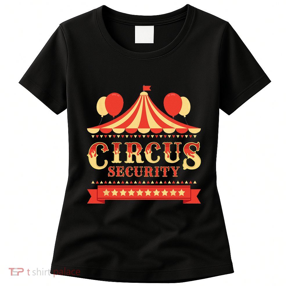 Circus Security Circus Birthday Party Circus Costume Womens T-Shirt
