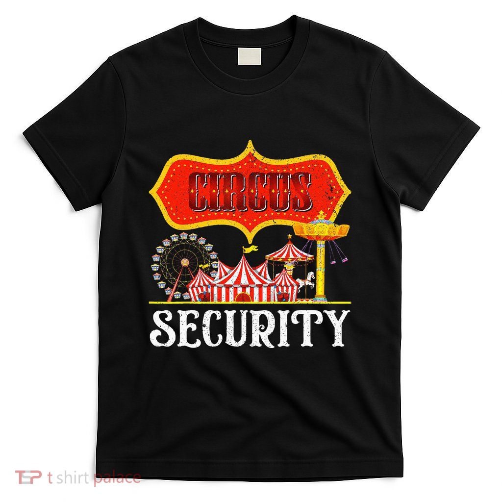 Circus Security Carnival Costume Carny Event Staff Circus T-Shirt