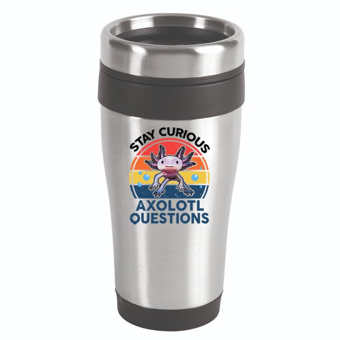 Cute Stay Curious Axolotl Questions Axolotl  16oz Travel Tumbler