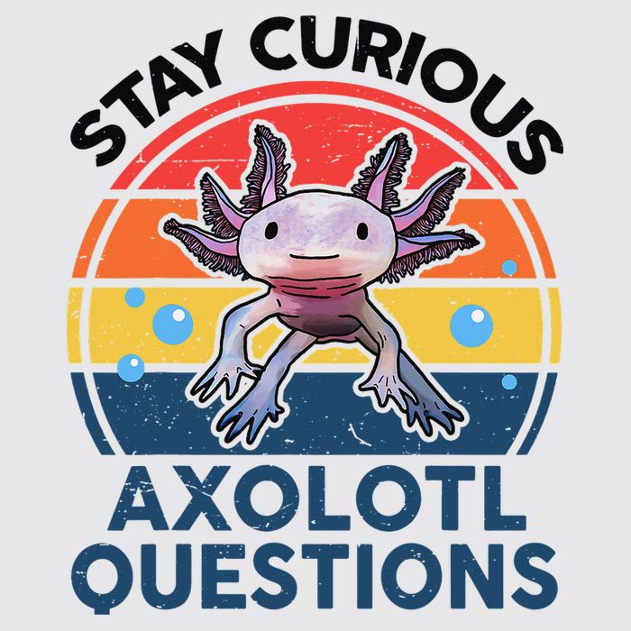 Cute Stay Curious Axolotl Questions Axolotl  Womens Funnel Neck Pullover Hood