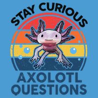 Cute Stay Curious Axolotl Questions Axolotl  Tie Dye Hoodie