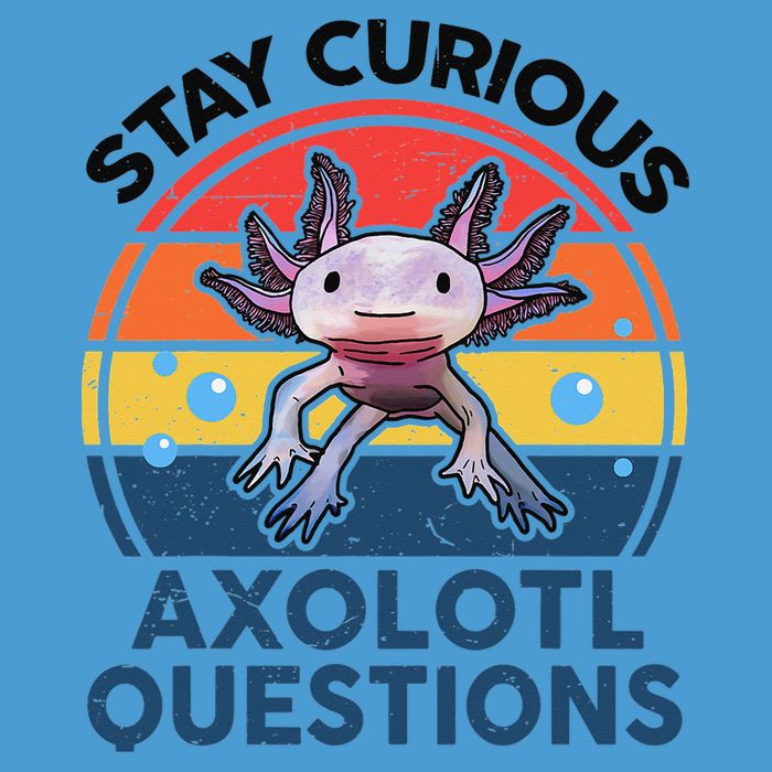Cute Stay Curious Axolotl Questions Axolotl  Tie Dye Hoodie