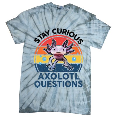 Cute Stay Curious Axolotl Questions Axolotl  Tie-Dye T-Shirt