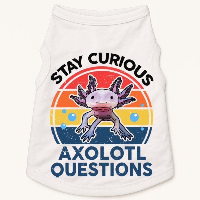 Cute Stay Curious Axolotl Questions Axolotl  Doggie Tank