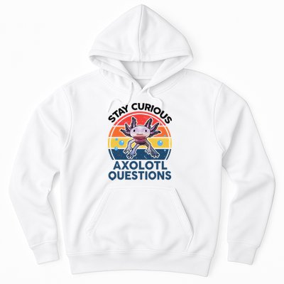 Cute Stay Curious Axolotl Questions Axolotl  Hoodie