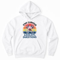 Cute Stay Curious Axolotl Questions Axolotl  Hoodie
