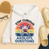 Cute Stay Curious Axolotl Questions Axolotl  Hoodie