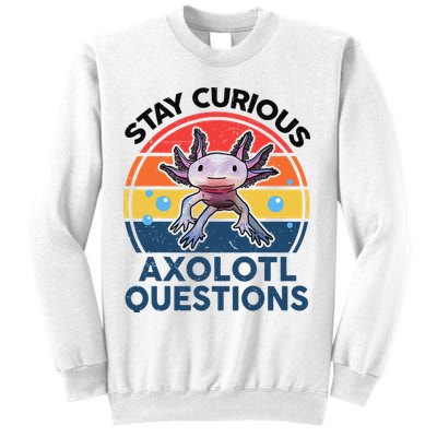 Cute Stay Curious Axolotl Questions Axolotl  Sweatshirt