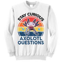 Cute Stay Curious Axolotl Questions Axolotl  Sweatshirt