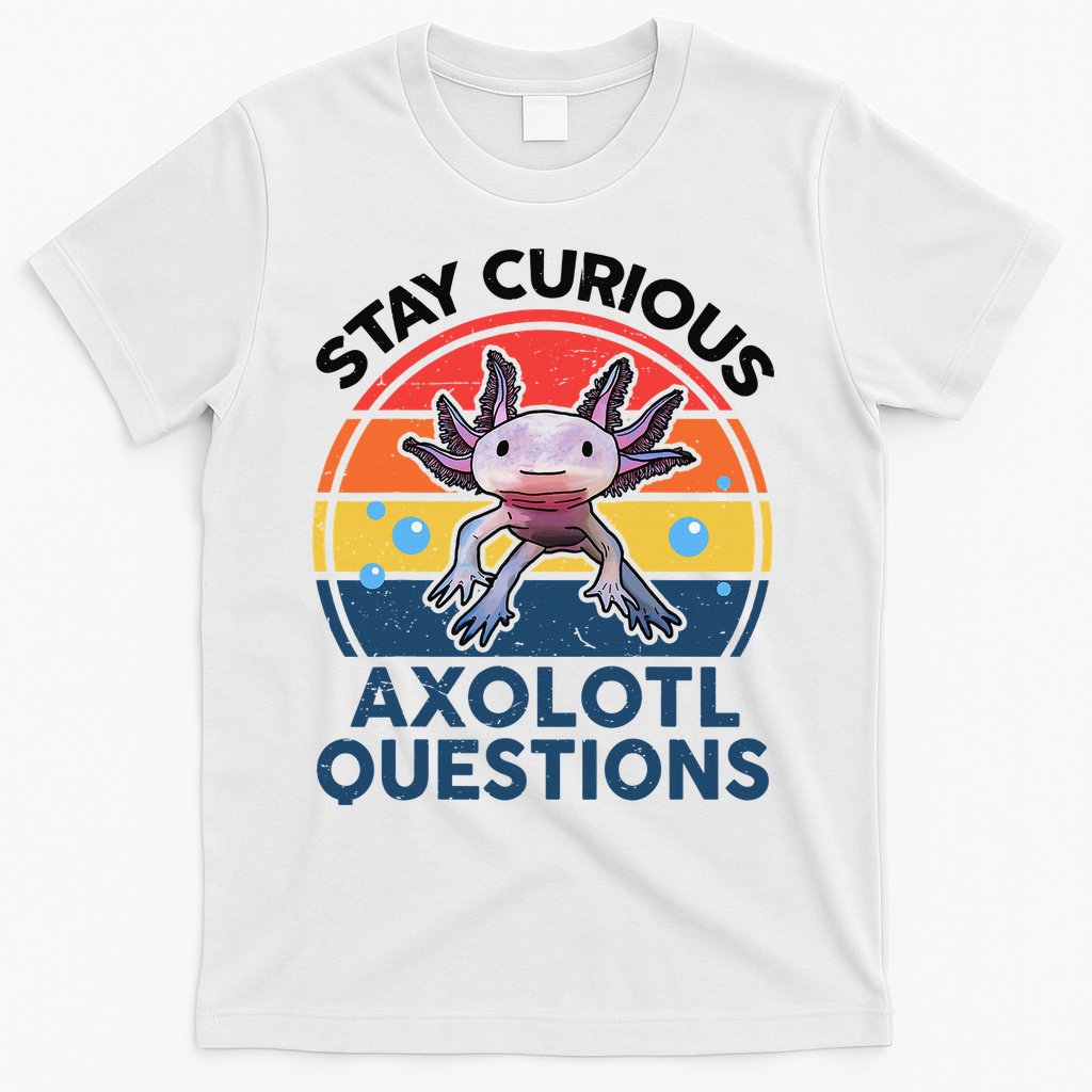 Cute Stay Curious Axolotl Questions Axolotl  T-Shirt