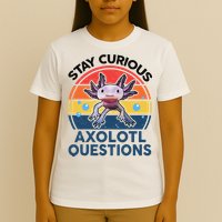 Cute Stay Curious Axolotl Questions Axolotl  T-Shirt