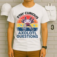 Cute Stay Curious Axolotl Questions Axolotl  T-Shirt