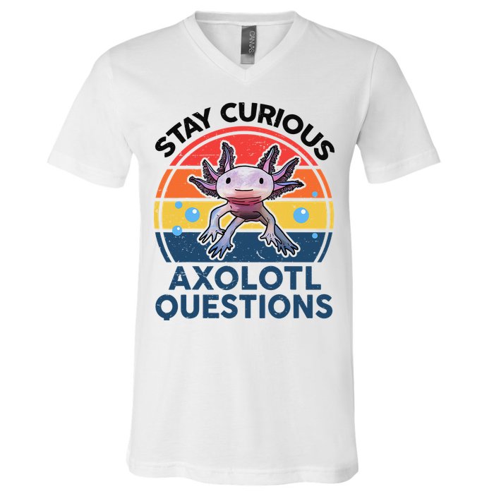 Cute Stay Curious Axolotl Questions Axolotl  V-Neck T-Shirt