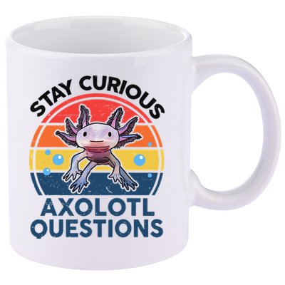 Cute Stay Curious Axolotl Questions Axolotl  11oz C Handle Ceramic Mug