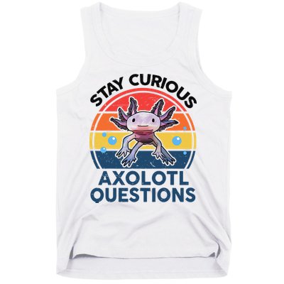 Cute Stay Curious Axolotl Questions Axolotl  Tank Top